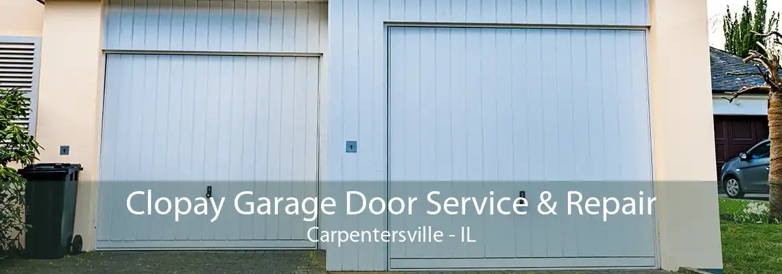 Clopay Garage Door Service & Repair Carpentersville - IL