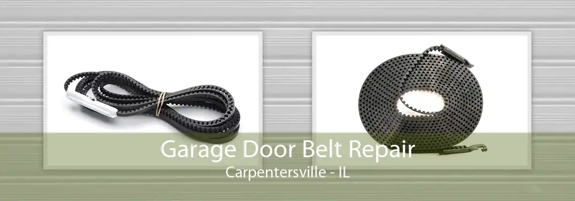 Garage Door Belt Repair Carpentersville - IL