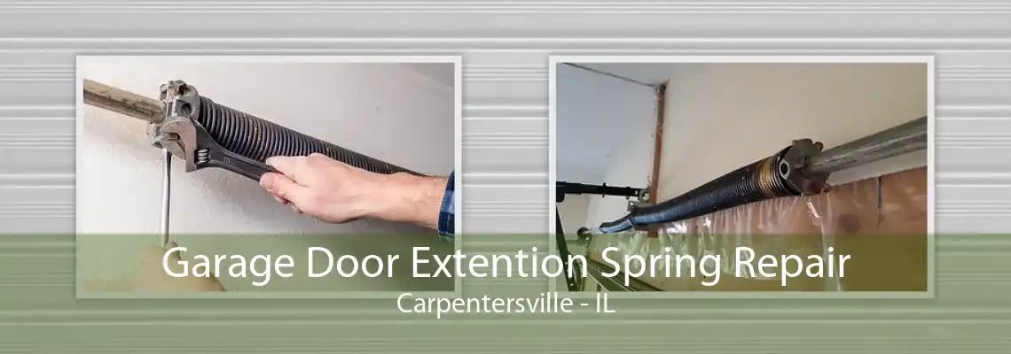 Garage Door Extention Spring Repair Carpentersville - IL