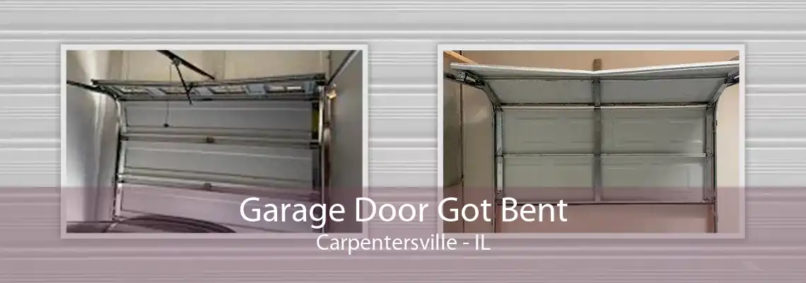 Garage Door Got Bent Carpentersville - IL