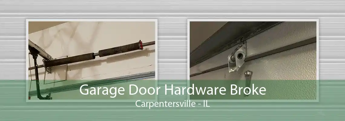 Garage Door Hardware Broke Carpentersville - IL