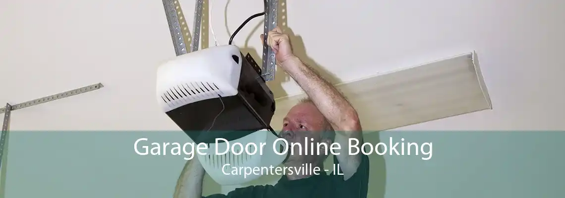 Garage Door Online Booking Carpentersville - IL