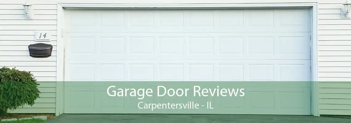 Garage Door Reviews Carpentersville - IL