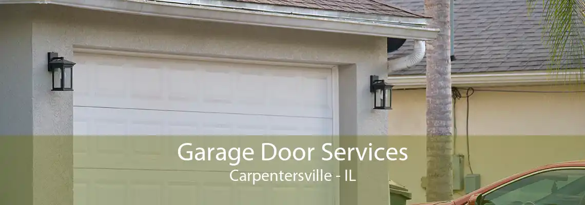 Garage Door Services Carpentersville - IL