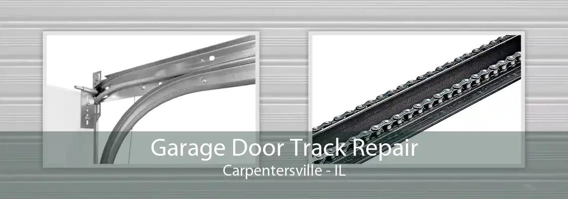 Garage Door Track Repair Carpentersville - IL