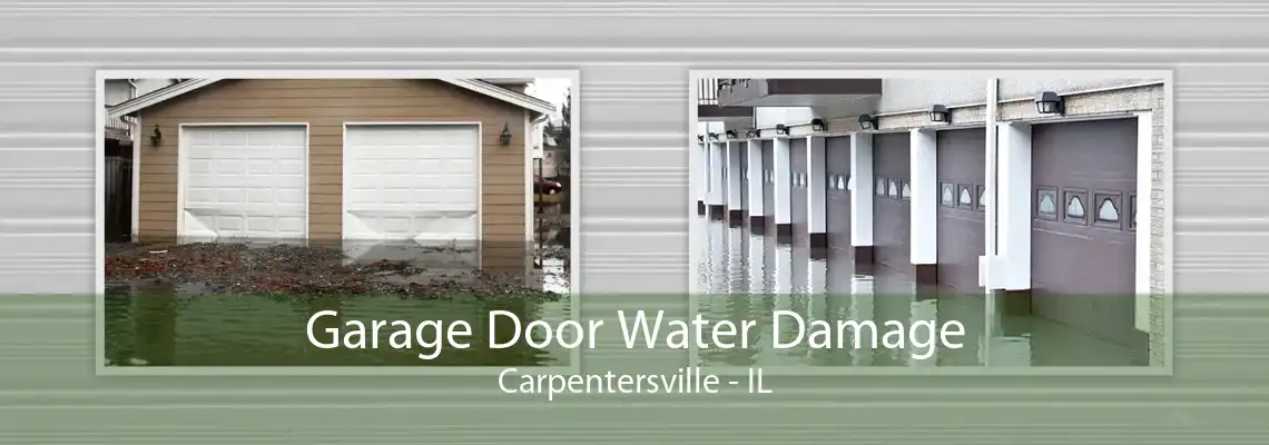 Garage Door Water Damage Carpentersville - IL