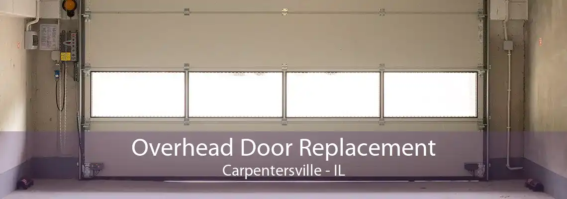 Overhead Door Replacement Carpentersville - IL