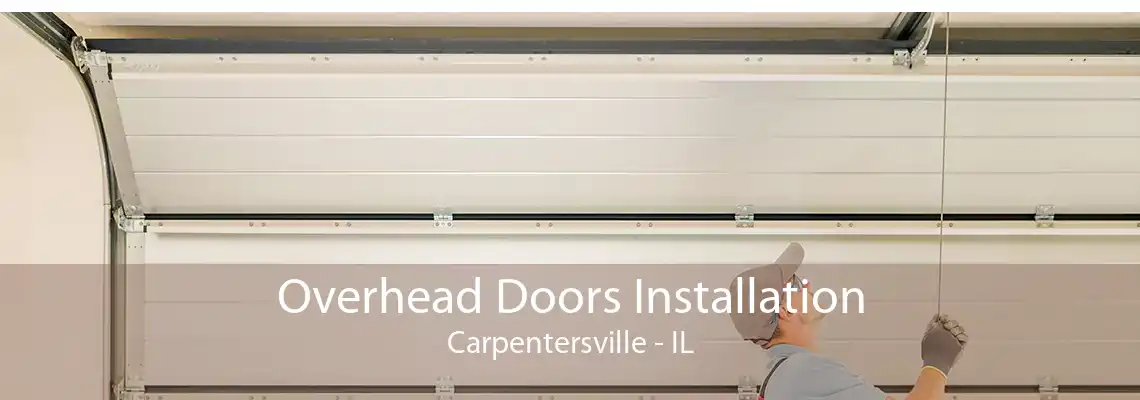 Overhead Doors Installation Carpentersville - IL