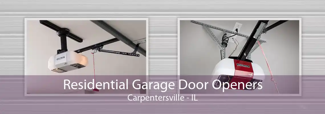 Residential Garage Door Openers Carpentersville - IL