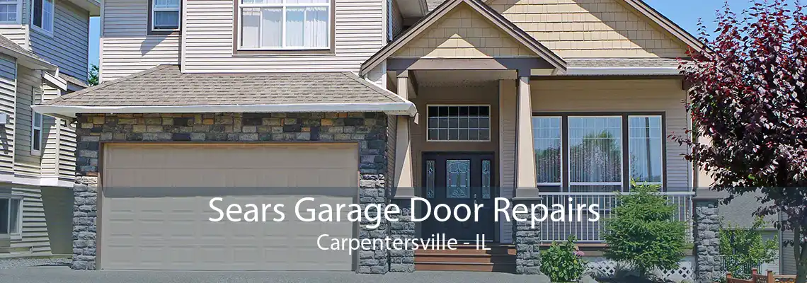 Sears Garage Door Repairs Carpentersville - IL