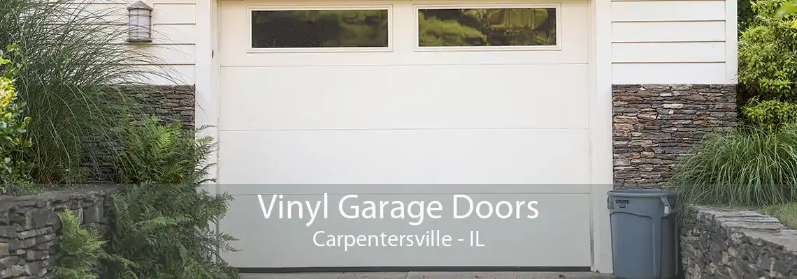 Vinyl Garage Doors Carpentersville - IL