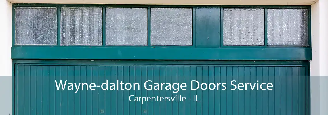 Wayne-dalton Garage Doors Service Carpentersville - IL