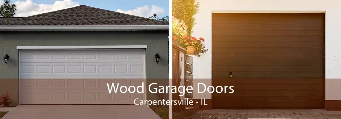 Wood Garage Doors Carpentersville - IL